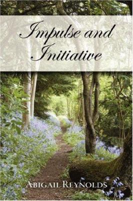 Impulse & Initiative: A Pride & Prejudice Varia... 0615147496 Book Cover