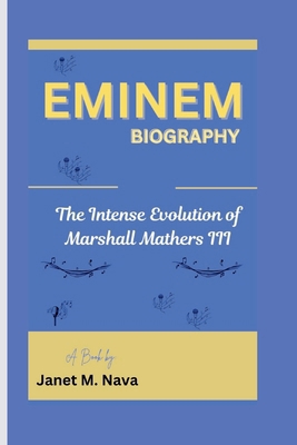 Eminem Biography: The Intense Evolution of Mars... B0DM6MZVPT Book Cover