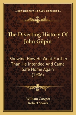 The Diverting History Of John Gilpin: Showing H... 1164116010 Book Cover