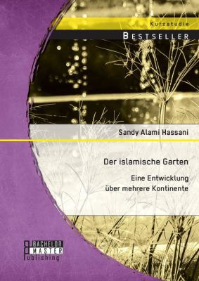 Der islamische Garten: Eine Entwicklung über me... [German] 3956843606 Book Cover