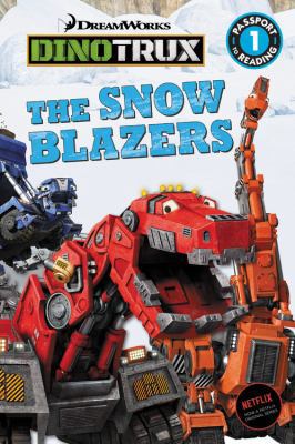 The Snow Blazers (Dinotrux: Passport to Reading... 0316260886 Book Cover
