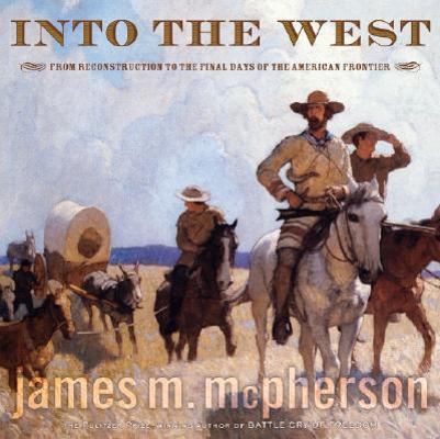 Into the West: From Reconstruction to the Final... 0689865430 Book Cover
