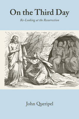 On the Third Day: Re-Looking at the Resurrection B0GKT4YC7X Book Cover