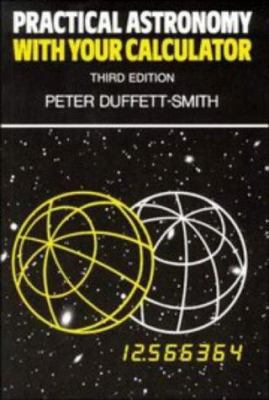Practical Astronomy with your Calculator 0521356997 Book Cover