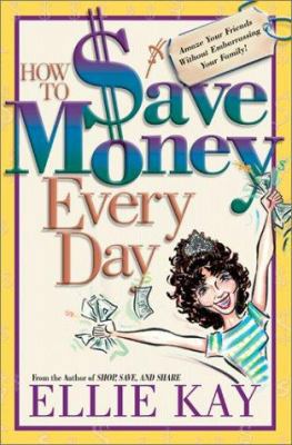 How to Save Money Every Day 0764224468 Book Cover