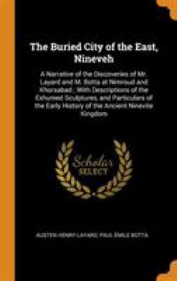 The Buried City of the East, Nineveh: A Narrati... 0344565114 Book Cover