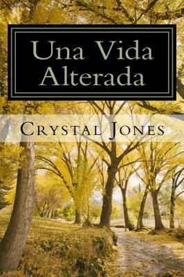 Una Vida Alterada [Spanish] 1732676526 Book Cover