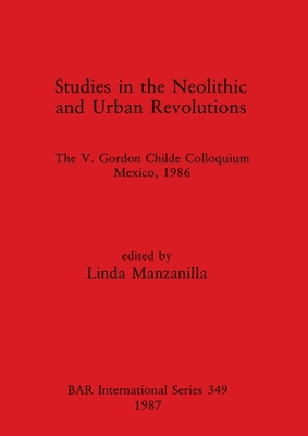 Studies in the Neolithic and Urban Revolutions:... 0860544494 Book Cover
