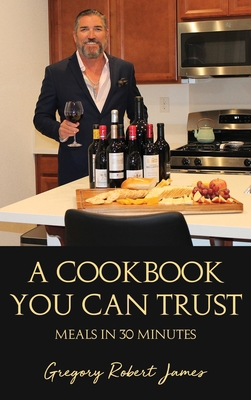 A Cookbook You Can Trust: Meals in 30 Minutes 1638670978 Book Cover
