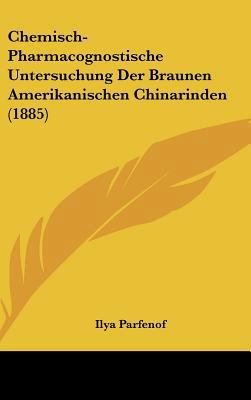 Chemisch-Pharmacognostische Untersuchung Der Br... [German] 1162539755 Book Cover