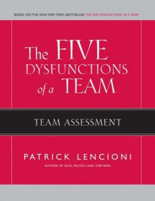 The Five Dysfunctions of a Team: Team Assessment 0787986186 Book Cover