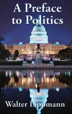 A Preface to Politics 1515449483 Book Cover