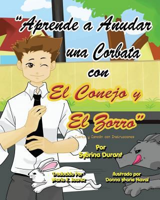 Learn To Tie A Tie With The Rabbit And The Fox ... [Spanish] 1482085313 Book Cover