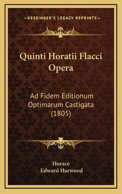 Quinti Horatii Flacci Opera: Ad Fidem Editionum... [Latin] 1167101863 Book Cover