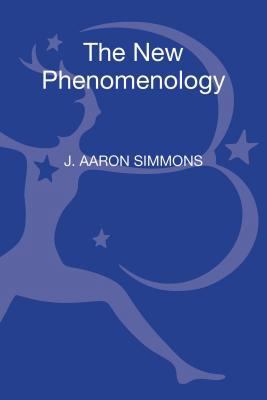 The New Phenomenology: A Philosophical Introduc... 1441117113 Book Cover