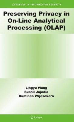 Preserving Privacy in On-Line Analytical Proces... 0387462732 Book Cover