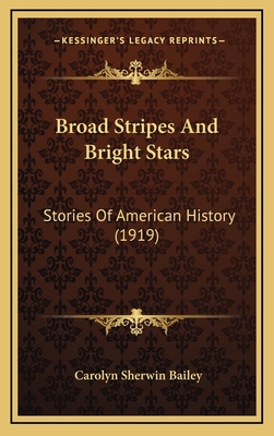 Broad Stripes And Bright Stars: Stories Of Amer... 116430027X Book Cover