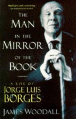 The Man in the Mirror of the Book - A Life of J... 0340672269 Book Cover