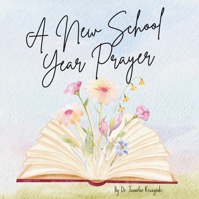 A New School Year Prayer B0HDTH7CWJ Book Cover