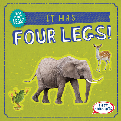 It Has Four Legs! 1538294818 Book Cover