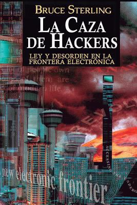 La Caza de Hackers: Ley y Desorden en la Fronte... [Spanish] 849601357X Book Cover