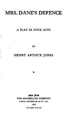 Mrs. Dane's defence, a play in four acts 1530680026 Book Cover