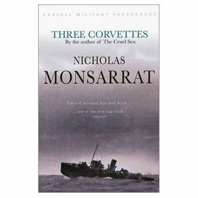 Cassell Military Classics: Three Corvettes 0304354449 Book Cover