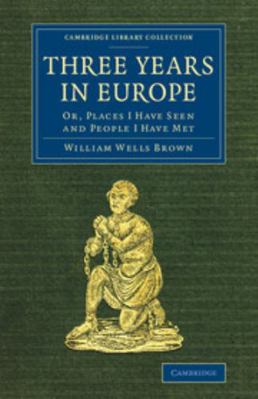 Three Years in Europe: Or, Places I Have Seen a... 1108075622 Book Cover