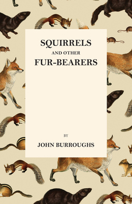 Squirrels and Other Fur-Bearers 1444639013 Book Cover