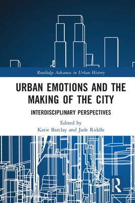 Urban Emotions and the Making of the City: Inte... 0367754673 Book Cover