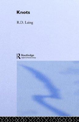 Knots: Selected Works of RD Laing: Vol 7 0415198240 Book Cover