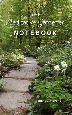 The Meditative Gardener Notebook 0982566409 Book Cover