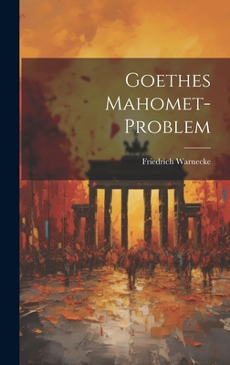 Goethes Mahomet-Problem [German] 1021085014 Book Cover