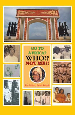 Go to Africa? Who Not Me!! 1512741574 Book Cover
