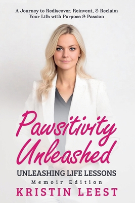 Pawsitivity Unleashed: Unleashing Life Lessons ... B0D4XQYXS4 Book Cover