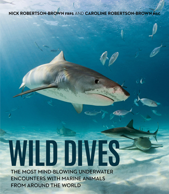 Wild Dives: The Most Mind-Blowing Underwater En... 192554642X Book Cover