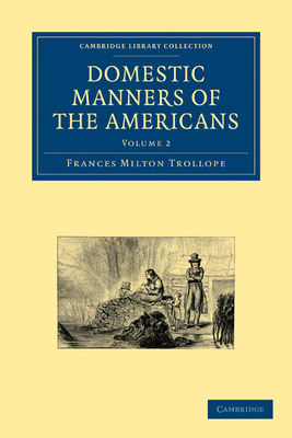 Domestic Manners of the Americans 1108003958 Book Cover
