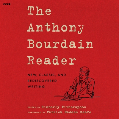 The Anthony Bourdain Reader: New, Classic, and ... B0DYXNYHVF Book Cover