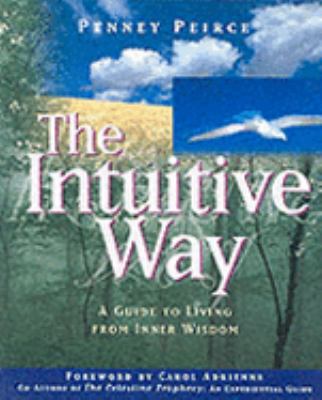 The Intuitive Way: A Guide to Living from Inner... 1840135115 Book Cover
