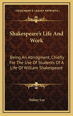 Shakespeare's Life And Work: Being An Abridgmen... 1163500518 Book Cover