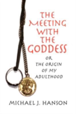The Meeting with the Goddess 1436350751 Book Cover