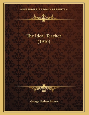 The Ideal Teacher (1910) 116506863X Book Cover