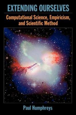 Extending Ourselves: Computational Science, Emp... 0195313291 Book Cover