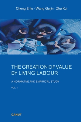 The Creation of Value by Living Labour: A Norma... 6054923250 Book Cover