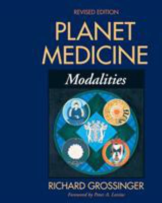 Planet Medicine: Modalities, Revised Edition: M... 1556433913 Book Cover