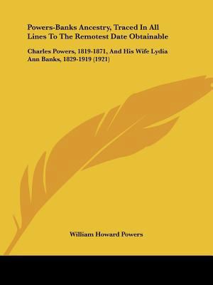 Powers-Banks Ancestry, Traced In All Lines To T... 1437122264 Book Cover