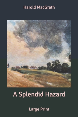 A Splendid Hazard: Large Print B084QJT2S8 Book Cover