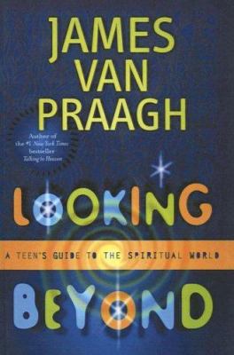 Looking Beyond : A Teen's Guide to the Spiritua... 0613991710 Book Cover