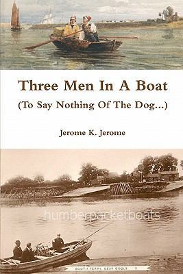 Three Men In A Boat (To Say Nothing Of The Dog...) 1453875204 Book Cover