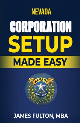 Nevada Corporation Setup Made Easy B0DWCZT2LR Book Cover